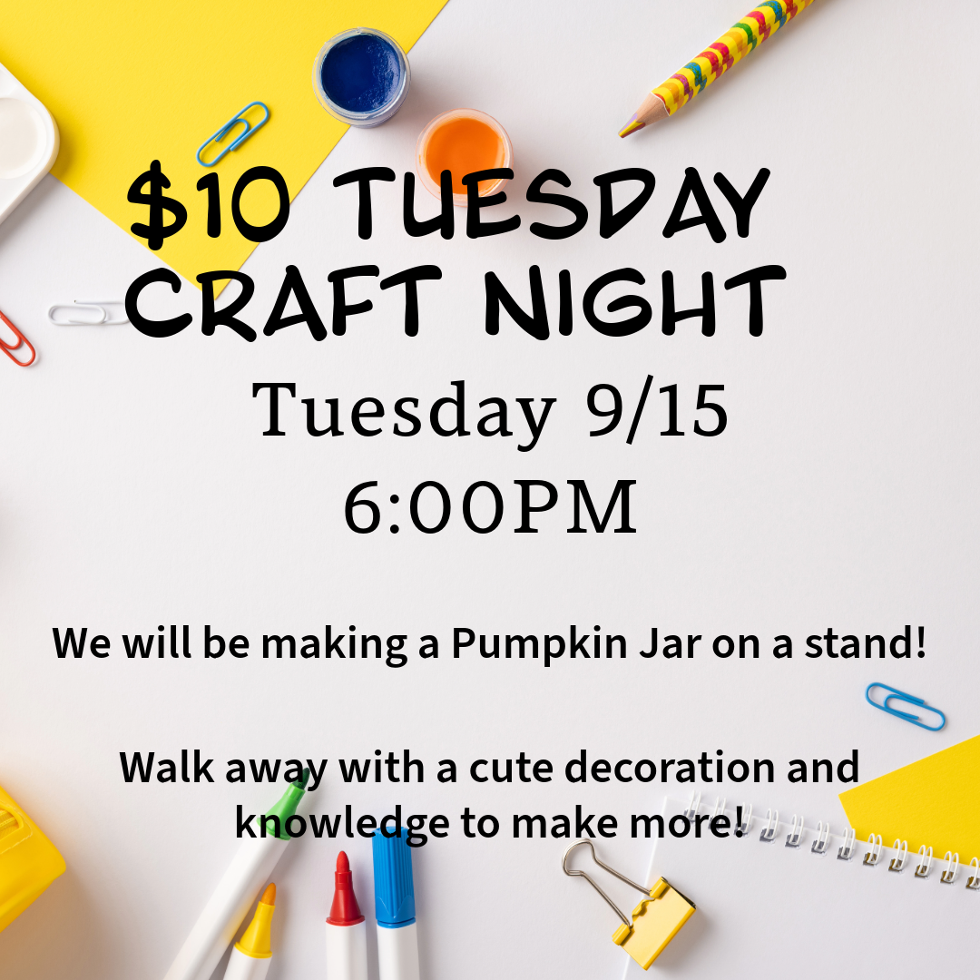 $10 Tuesday Craft Night 9/15
