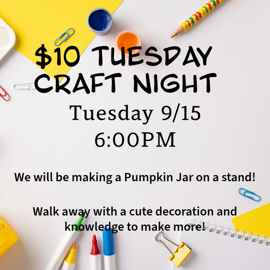 $10 Tuesday Craft Night 9/15