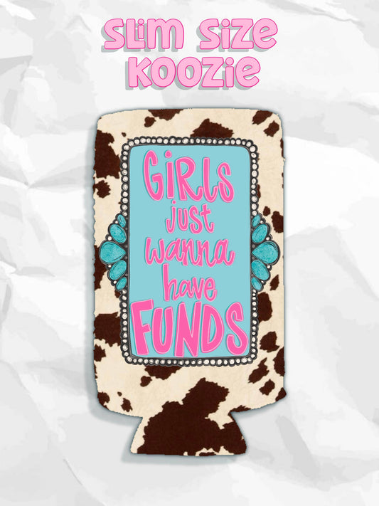 Western girls just wanna have funds cow print koozie: Regular