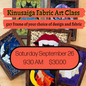 Kinusaiga Fabric Art Class 9/26